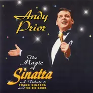 Andy Prior - The Magic Of Sinatra - A Tribute To Frank Sinatra And The Big Bands