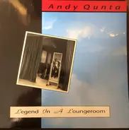 Andy Qunta - Legend In A Loungeroom