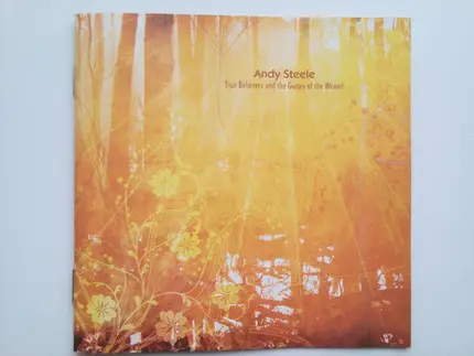 Andy Steele - True Believers And The Guises Of The Weasel
