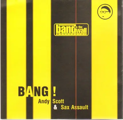 Andy Scott & Sax Assault - Bang!