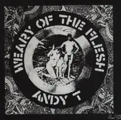 Andy T - Weary Of The Flesh