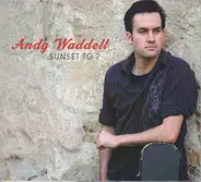 Andy Waddell - Sunset To 7