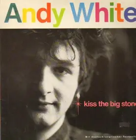 Andy White - Kiss The Big Stone