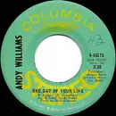 7inch Vinyl Single - Andy Williams - One Day Of Your Life