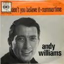 7inch Vinyl Single - Andy Williams - Don't You Believe It / Summertime