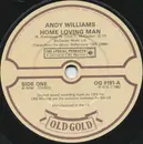 7inch Vinyl Single - Andy Williams - Home Loving Man