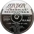 Schellack - Andy Williams - I Like Your Kind Of Love / Stop Teasin' Me