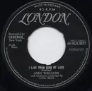 7inch Vinyl Single - Andy Williams - I Like Your Kind Of Love - Tri-Centre