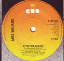 7inch Vinyl Single - Andy Williams - If You Ever Believed