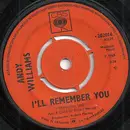 7inch Vinyl Single - Andy Williams - I'll Remember You
