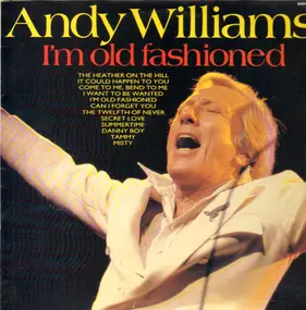 Andy Williams - I'm Old Fashioned
