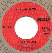 Andy Williams - Love Is All / Help Me Make It Through The Night