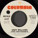 7inch Vinyl Single - Andy Williams - Love Said Goodbye (Love Theme From 'The Godfather Part 2')