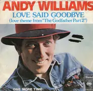 Andy Williams - Love Said Goodbye / One More Time