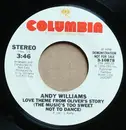 7inch Vinyl Single - Andy Williams - Love Theme From Oliver's Story (The Music's Too Sweet Not To Dance)