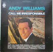 Andy Williams - The Academy Award Winning Call Me Irresponsible And Other Hit Songs From The Movies
