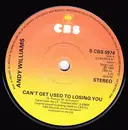 7inch Vinyl Single - Andy Williams - Can't Get Used To Losing You