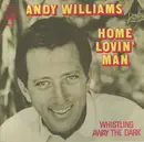 7inch Vinyl Single - Andy Williams - Home Lovin' Man