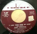 7inch Vinyl Single - Andy Williams - I Like Your Kind Of Love