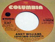 7inch Vinyl Single - Andy Williams - Love Said Goodbye / One More Time