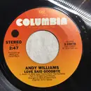 7inch Vinyl Single - Andy Williams - Love Said Goodbye / One More Time