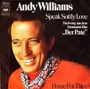 7inch Vinyl Single - Andy Williams - Love Theme From 'The Godfather' (Speak Softly Love) / Home For Thee