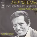 7inch Vinyl Single - Andy Williams - Love Theme From 'The Godfather' (Speak Softly Love) / Home For Thee