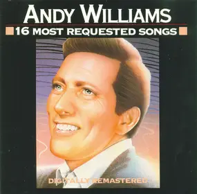 Andy Williams - 16 Most Requested Songs