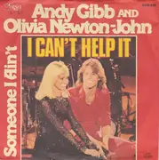 7'' - Andy Gibb & Olivia Newton-John - I Can't Help It / Someone I Ain't