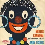 7'' - Andy Fisher - Mister Cannibal