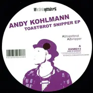 Andy Kohlmann - Toastbrot Snipper EP