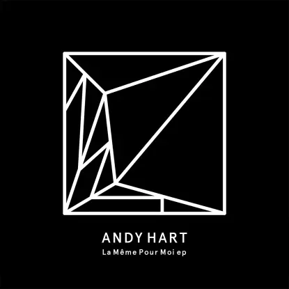 Andy Hart - La Meme Pour Moi Ep