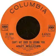 Andy Williams - Can't Get Used to Losing You