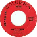7'' - Andy Williams - Ain't It True