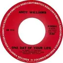 7'' - Andy Williams - One Day Of Your Life