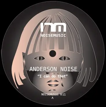Anderson Noise - I Can Do That / Crazy Future