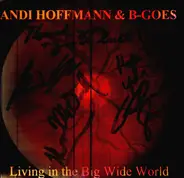 Andi Hoffmann & B Goes - Living In The Big Wide World