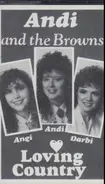 Andi & The Browns - Loving Country