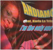 Andiamo Featuring Karla La Trice - I'm The Only One