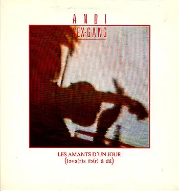 Andi Sex Gang - Les Amants D'Un Jour
