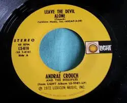 Andraé Crouch & The Disciples - Leave The Devil Alone/I Don't Know Why Jesus Loved Me