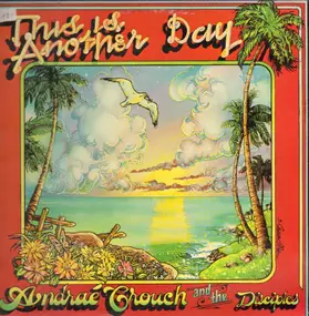 Andrae Crouch and the Disciples - This Is Another Day