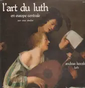 Andras Kecskes - l'art du luth en europe centrale