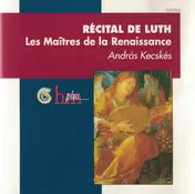 Andras Kecskes - Récital de Luth (Les Maîtres de la Renaissance)