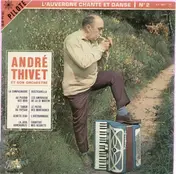 André Thivet - L'auvergne Chante Et Danse N°2