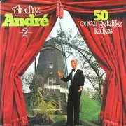 LP - André van Duin - And're André 2 - 50 Onvergetelijke Liedjes