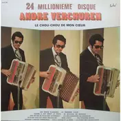 Andre Verchuren - 24 Millionième Disque - Le Chou-Chou De Mon Cœur
