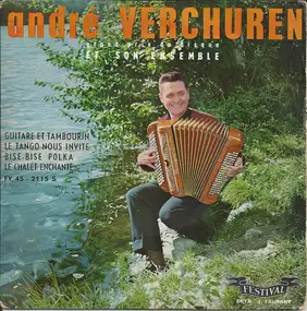 André Verchuren Et Son Ensemble - Guitare Et Tambourin / Le Tango Nous Invite / Bise-Bise Polka / Le Chalet Enchanté