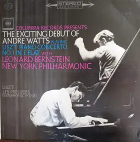 André Watts , Franz Liszt , The New York Philharmonic Orchestra , Leonard Bernstein - Piano Concerto No. 1 In E Flat / Les Preludes (Symphonic Poem)