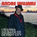 LP & MP3 - Andre Williams - I Wanna Go Back To Detroit City - 180g